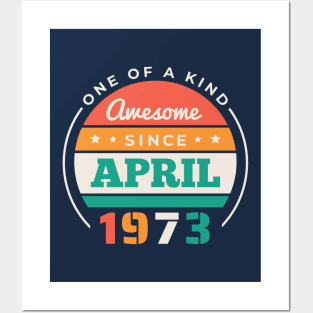 Retro Awesome Since April 1973 Birthday Vintage Bday 1973 Posters and Art